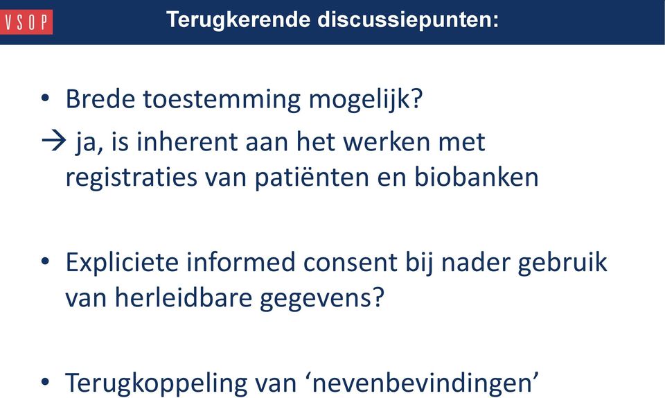 patiënten en biobanken Expliciete informed consent bij