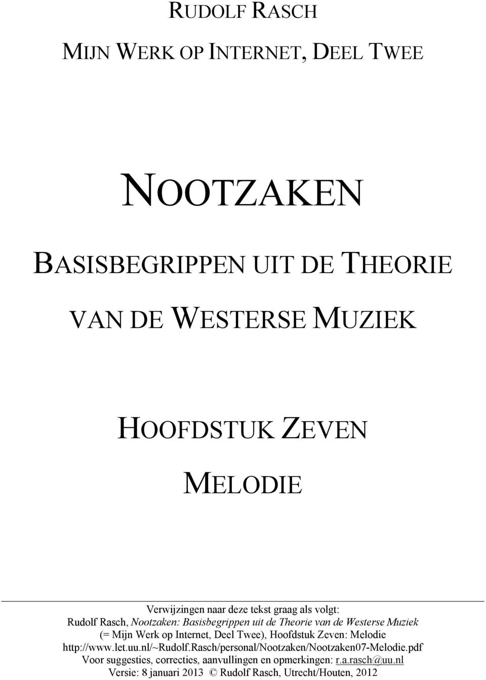 Muziek (= Mijn Werk op Internet, Deel Twee), Hoofdstuk Zeven: Melodie http://www.let.uu.nl/~rudolf.