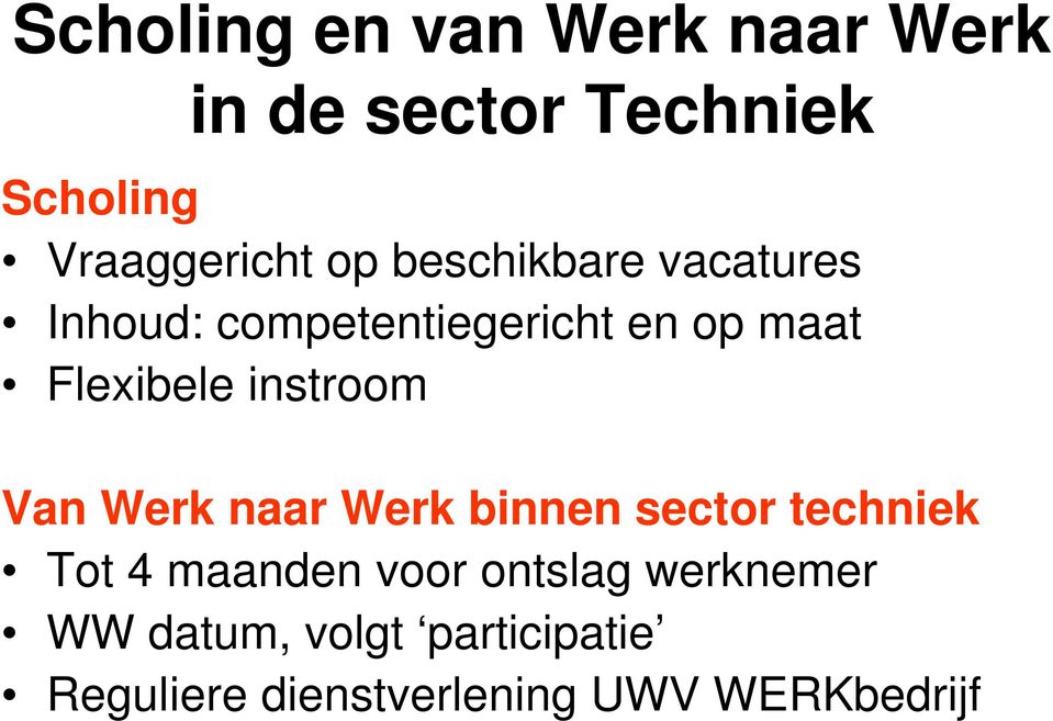 instroom Van Werk naar Werk binnen sector techniek Tot 4 maanden voor