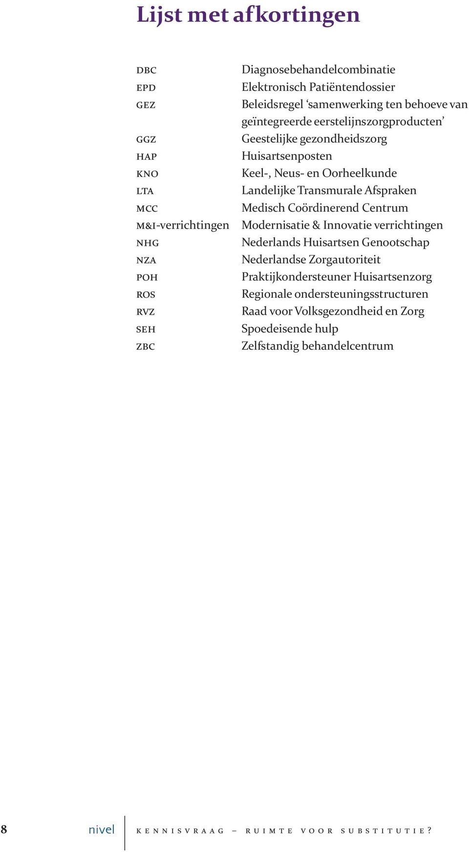 Transmurale Afspraken Medisch Coördinerend Centrum Modernisatie & Innovatie verrichtingen Nederlands Huisartsen Genootschap Nederlandse Zorgautoriteit