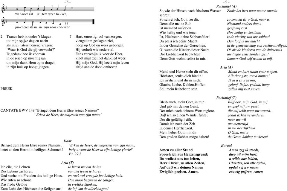 PREEK - 8-7 Hart, onrustig, vol van zorgen, vleugellam geslagen ziel, hoop op God en wees geborgen. Hij verheft wie nederviel.
