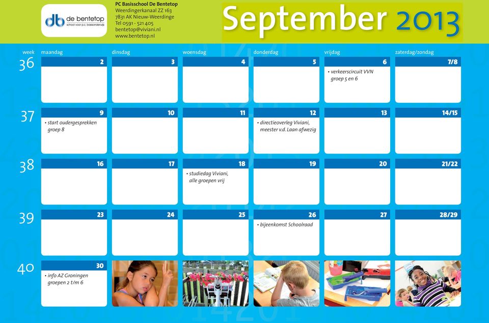 nl September 2013 week 36 maandag dinsdag woensdag donderdag vrijdag zaterdag/zondag 2 3 4 5 verkeerscircuit VVN groep 5 en 6