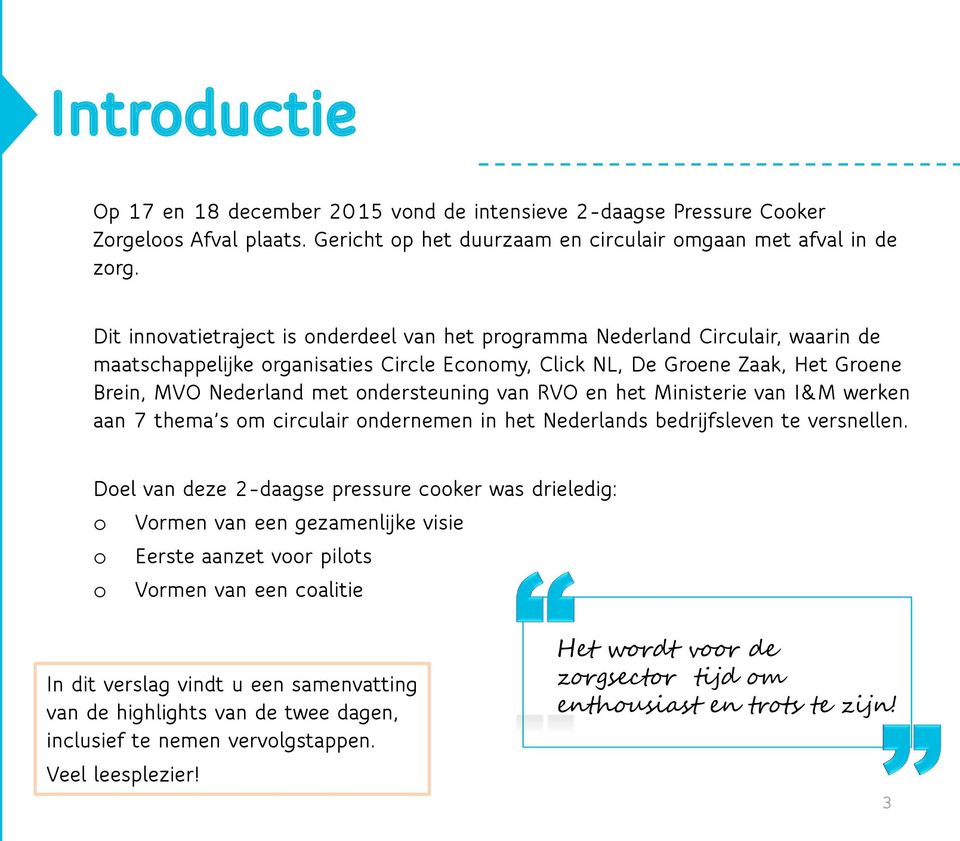 ondersteuning van RVO en het Ministerie van I&M werken aan 7 thema s om circulair ondernemen in het Nederlands bedrijfsleven te versnellen.