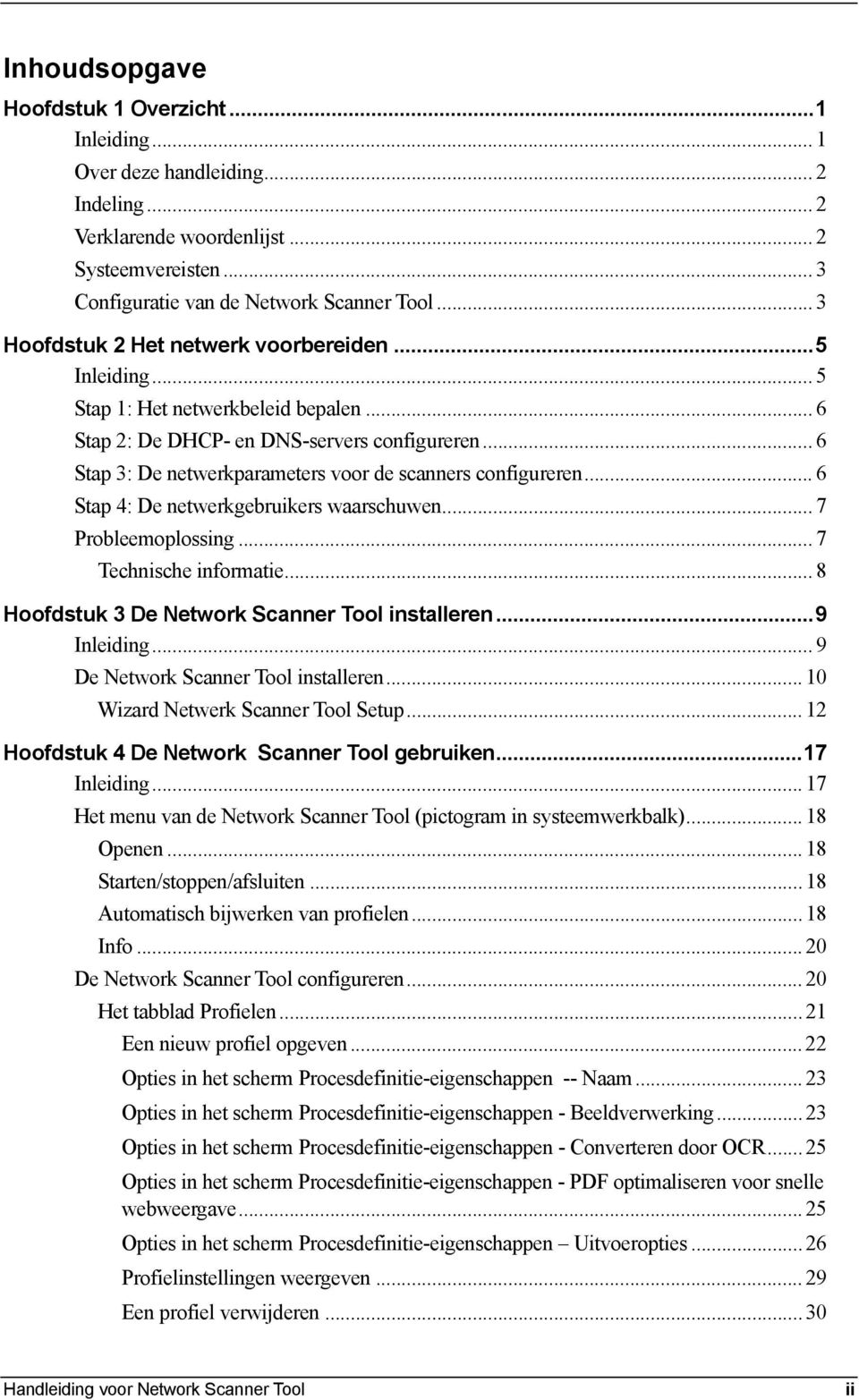 .. 6 Stap 3: De netwerkparameters voor de scanners configureren... 6 Stap 4: De netwerkgebruikers waarschuwen... 7 Probleemoplossing... 7 Technische informatie.