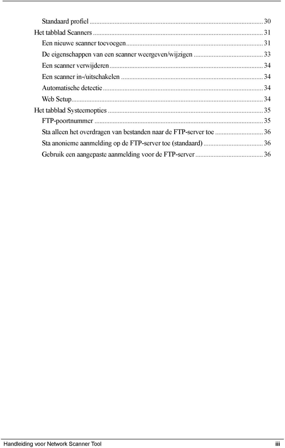 .. 34 Automatische detectie... 34 Web Setup... 34 Het tabblad Systeemopties... 35 FTP-poortnummer.