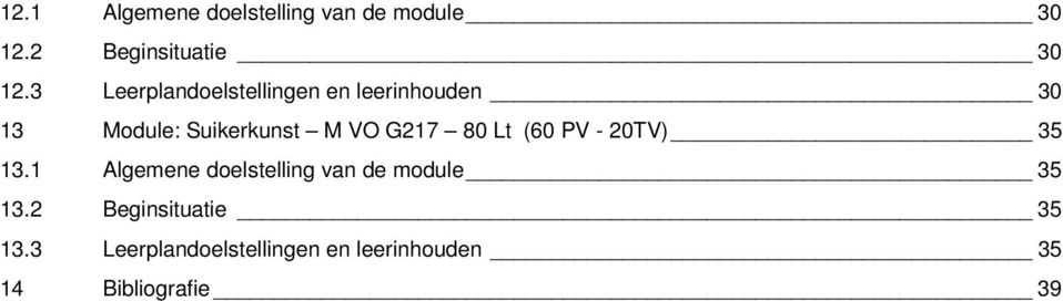 G217 80 Lt (60 PV - 20TV) 35 13.1 Algemene doelstelling van de module 35 13.