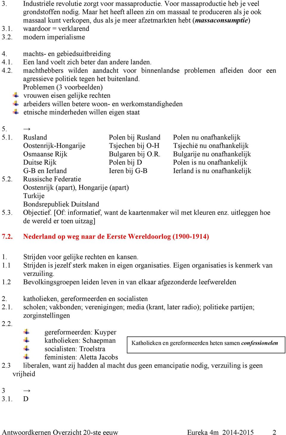 machts- en gebiedsuitbreiding 4.1. Een land voelt zich beter dan andere landen. 4.2.