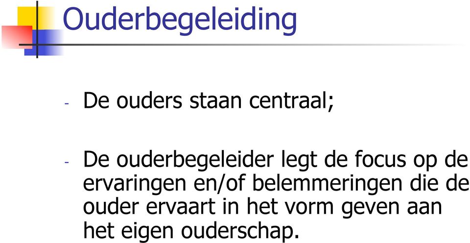 ervaringen en/of belemmeringen die de ouder