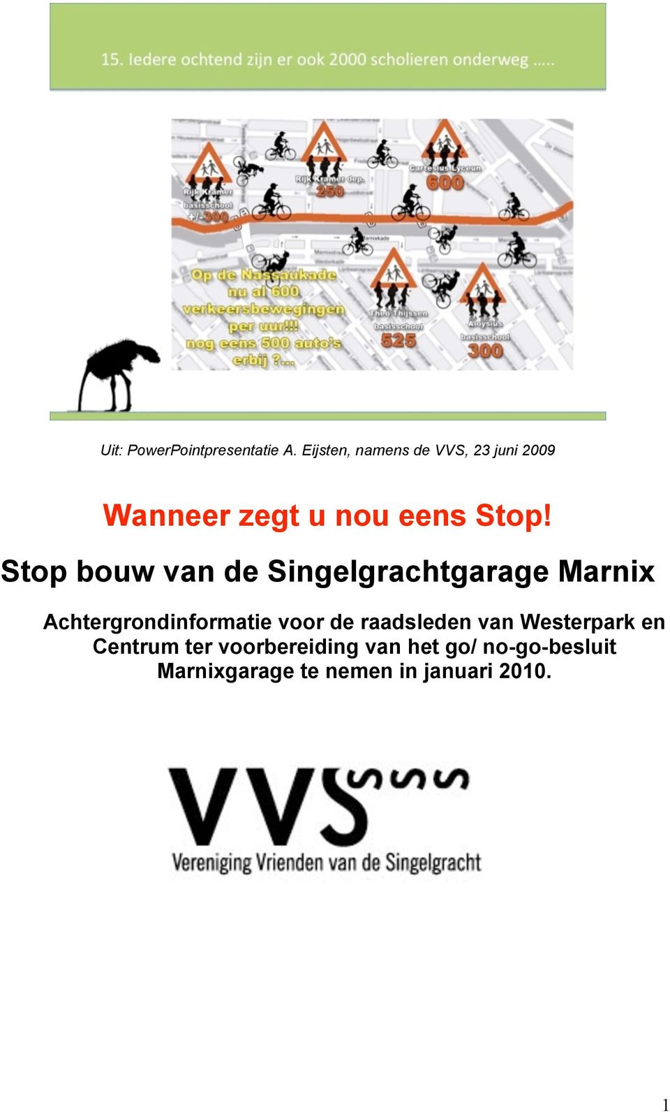 Stop bouw van de Singelgrachtgarage Marnix Achtergrondinformatie voor de