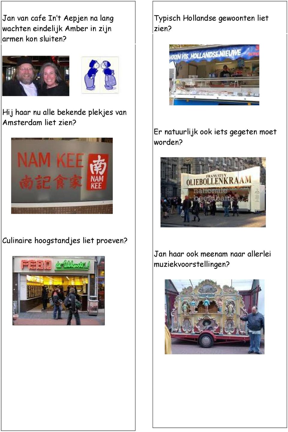 Hij haar nu alle bekende plekjes van Amsterdam liet zien?