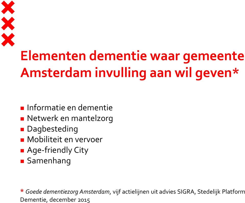 vervoer Age-friendly City Samenhang * Goede dementiezorg Amsterdam,