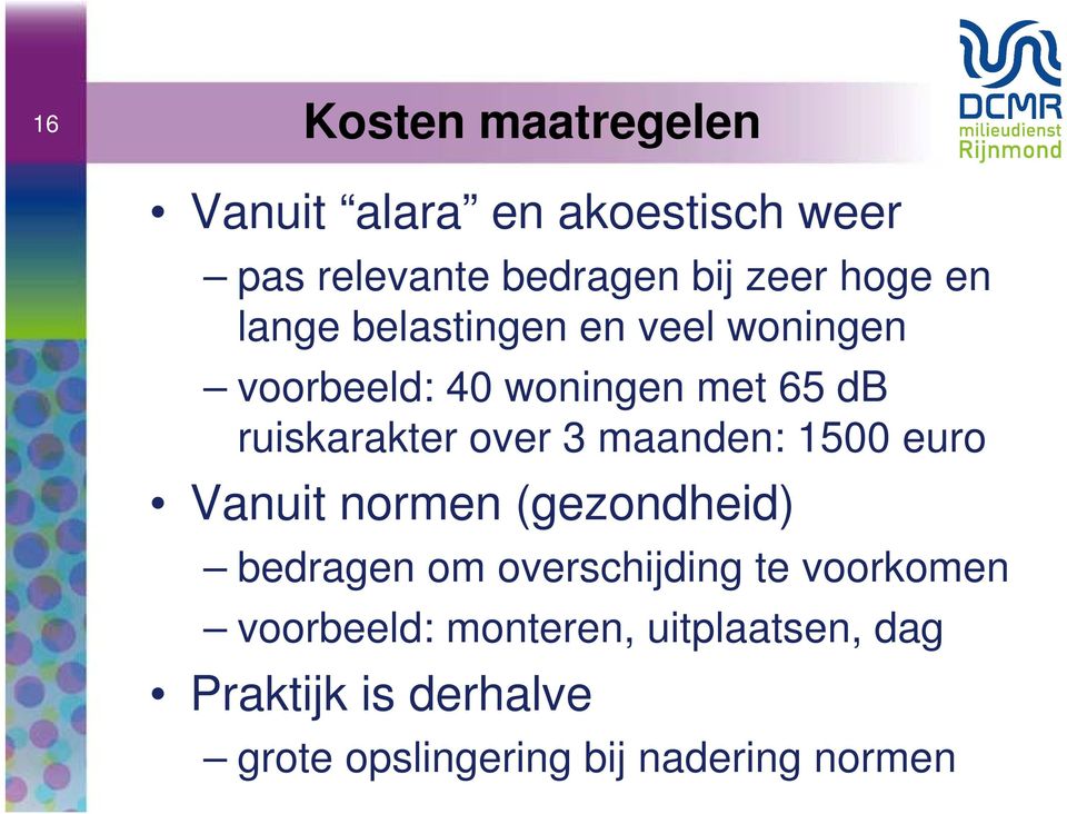 maanden: 1500 euro Vanuit normen (gezondheid) bedragen om overschijding te voorkomen