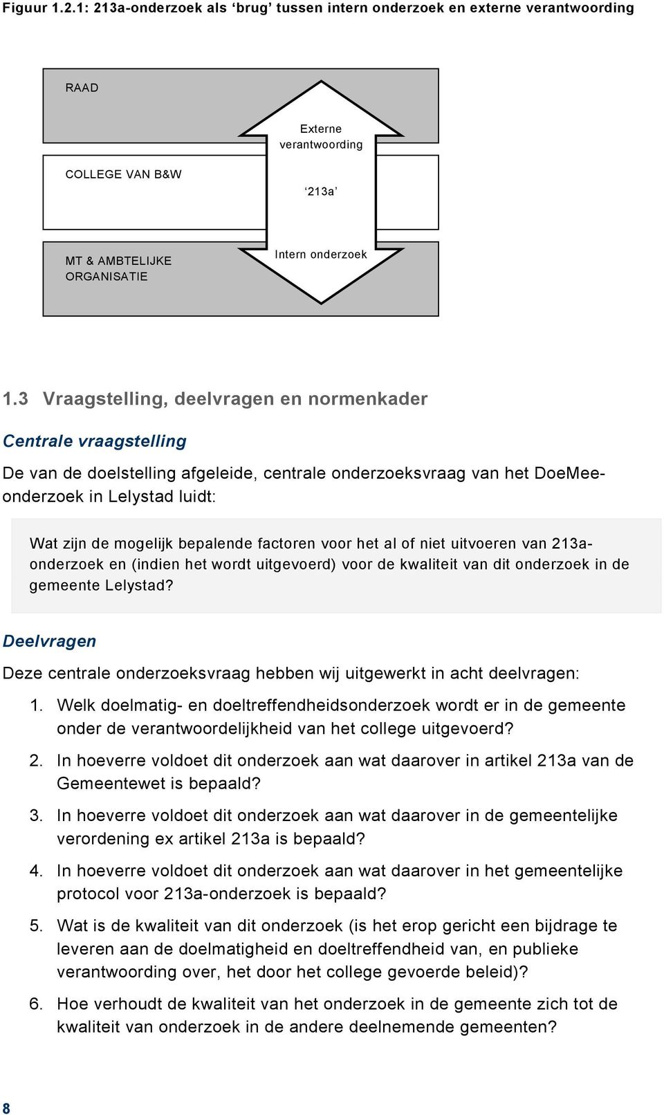 factoren voor het al of niet uitvoeren van 213aonderzoek en (indien het wordt uitgevoerd) voor de kwaliteit van dit onderzoek in de gemeente Lelystad?