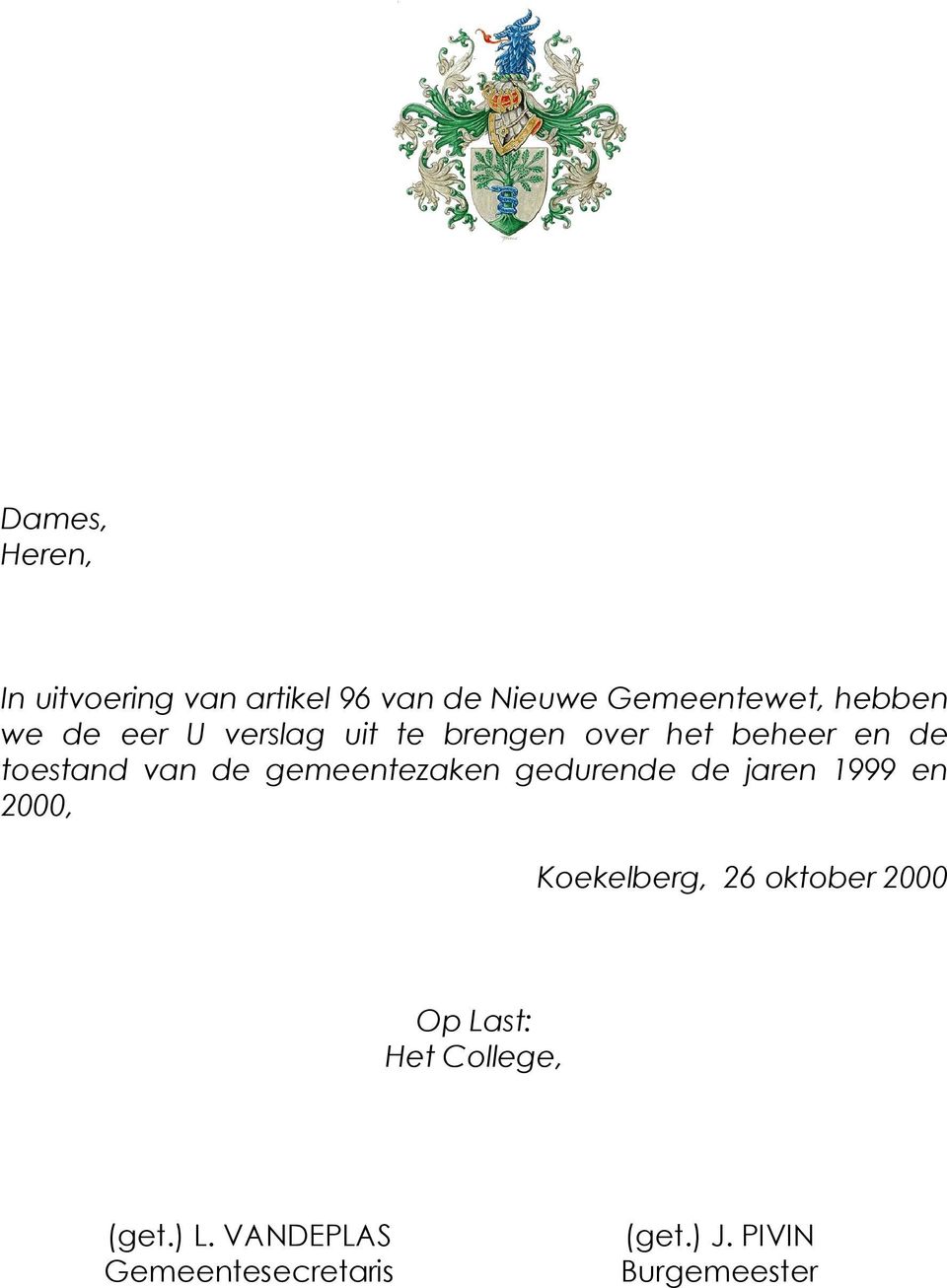 gemeentezaken gedurende de jaren 1999 en 2000, Koekelberg, 26 oktober 2000 Op