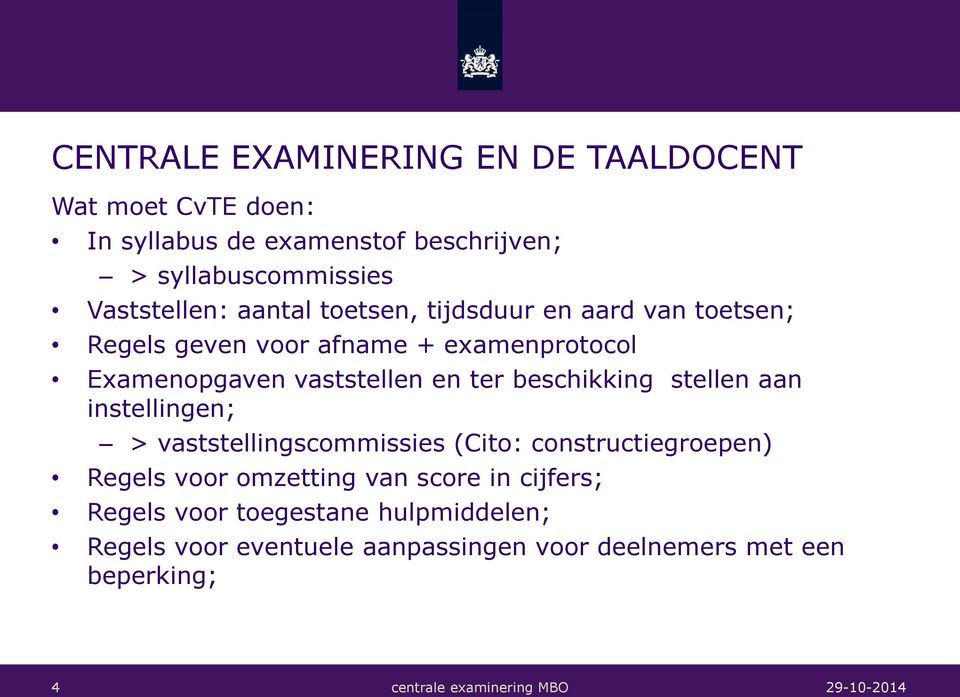 beschikking stellen aan instellingen; > vaststellingscommissies (Cito: constructiegroepen) Regels voor omzetting van score in