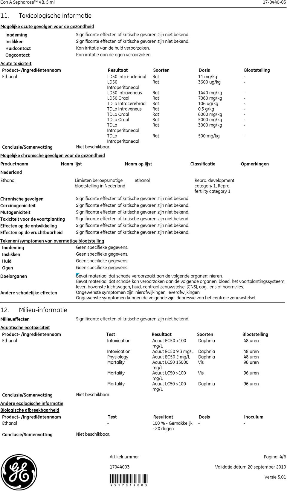 LD50 Oraal Rat 7060 mg/kg - TDLo Intracerebraal Rat 106 ug/kg - TDLo Intraveneus Rat 0.