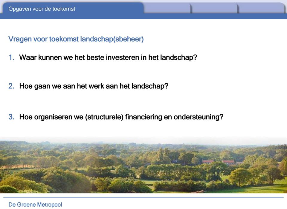 Waar kunnen we het beste investeren in het landschap? 2.