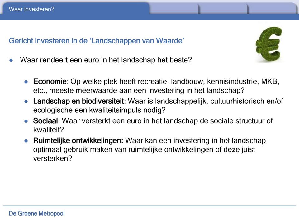 Landschap en biodiversiteit: Waar is landschappelijk, cultuurhistorisch en/of ecologische een kwaliteitsimpuls nodig?