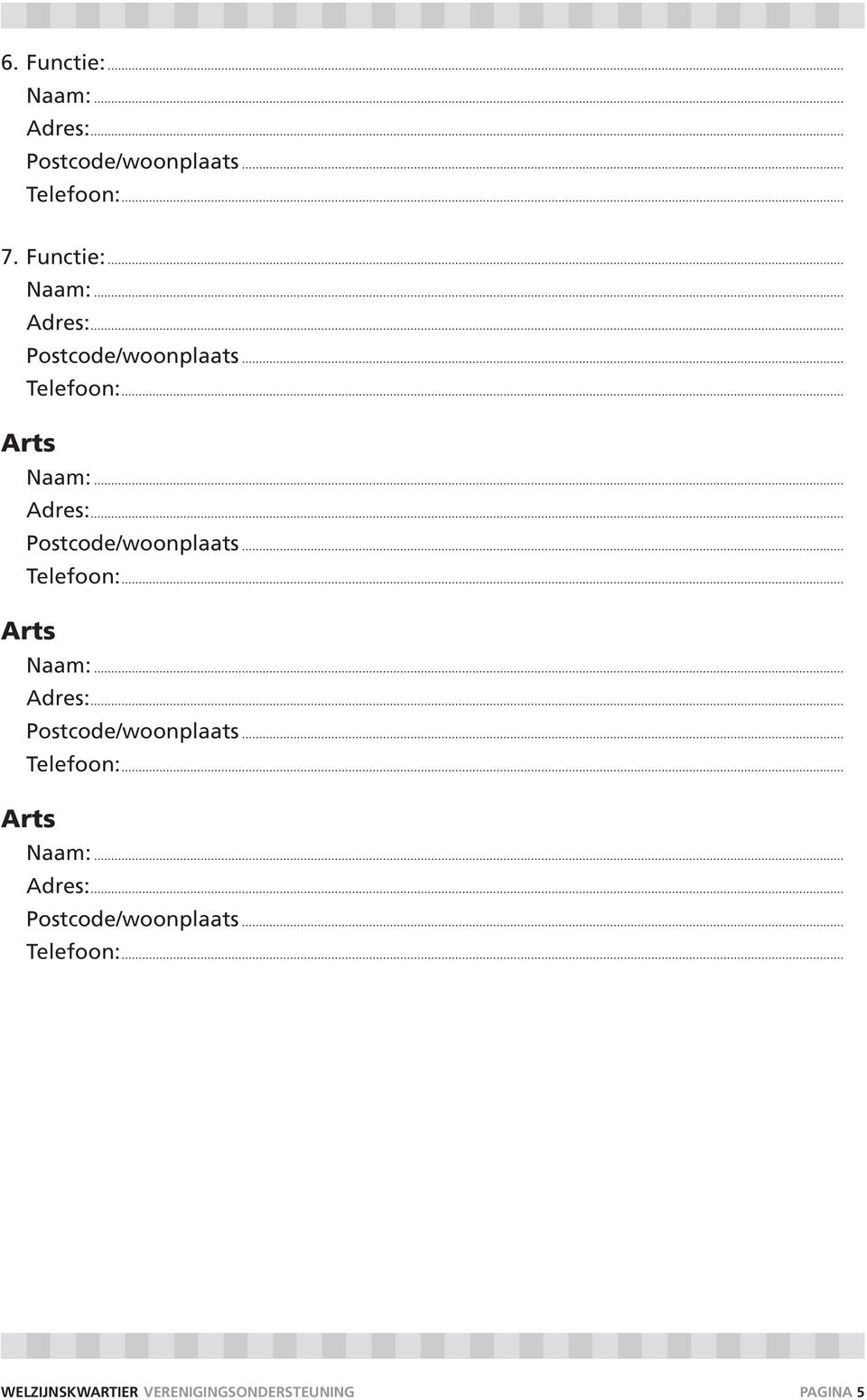 .. Arts Naam:... Arts Naam:... welzijnskwartier verenigingsondersteuning pagina 5