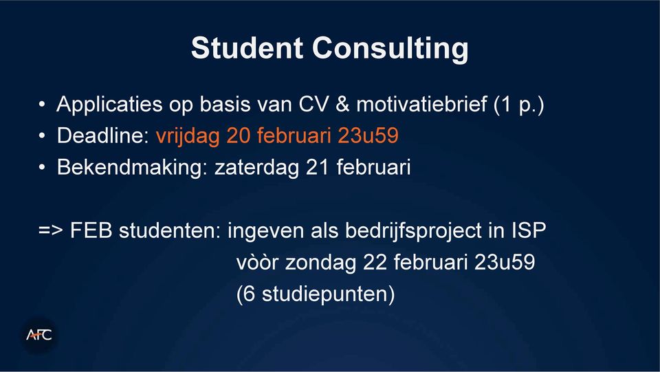 ) Deadline: vrijdag 20 februari 23u59 Bekendmaking: zaterdag