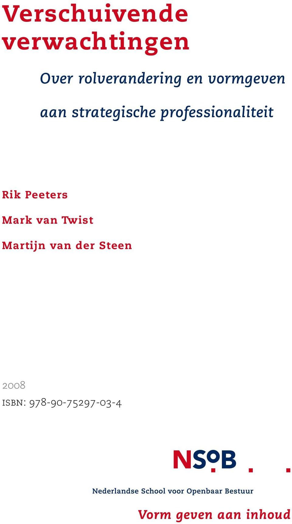 Rik Peeters Mark van Twist Martijn van der Steen