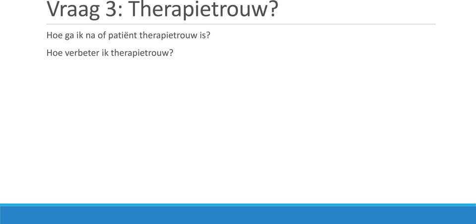 therapietrouw is?