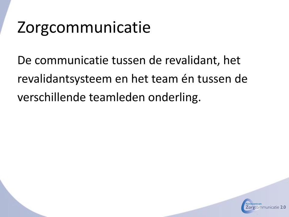 revalidantsysteem en het team én