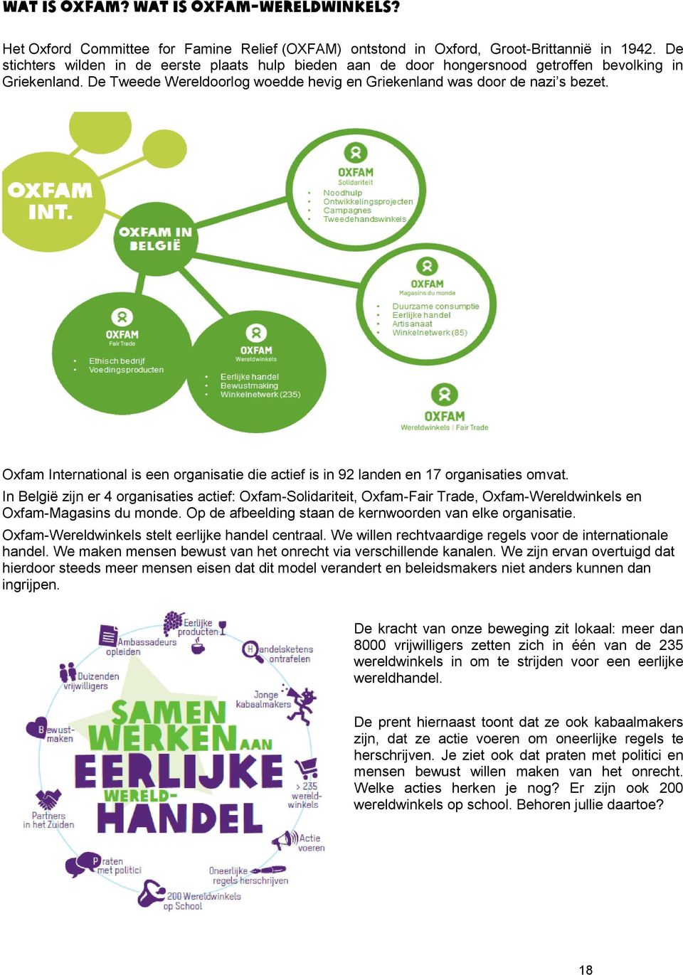 Oxfam International is een organisatie die actief is in 92 landen en 17 organisaties omvat.