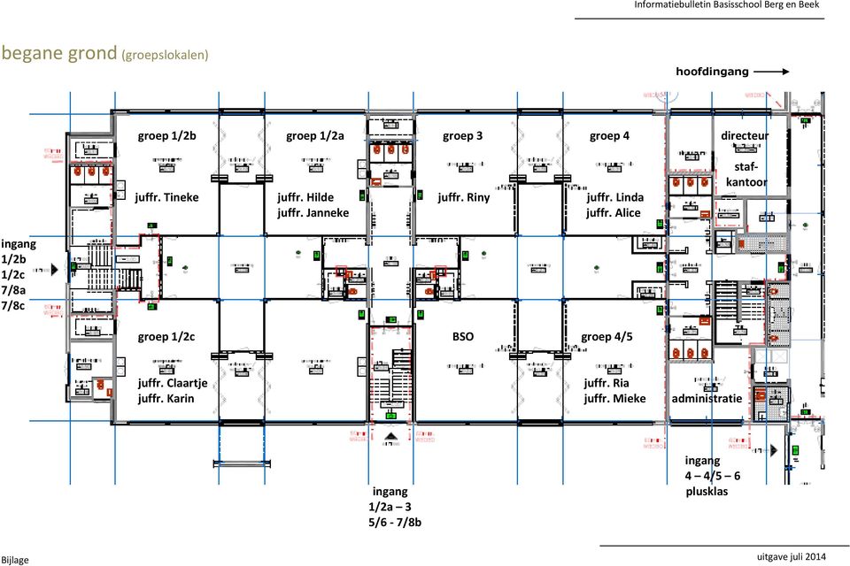 Alice stafkantoor ingang 1/2b 1/2c 7/8a 7/8c groep 1/2c BSO groep 4/5 juffr. Claartje juffr.
