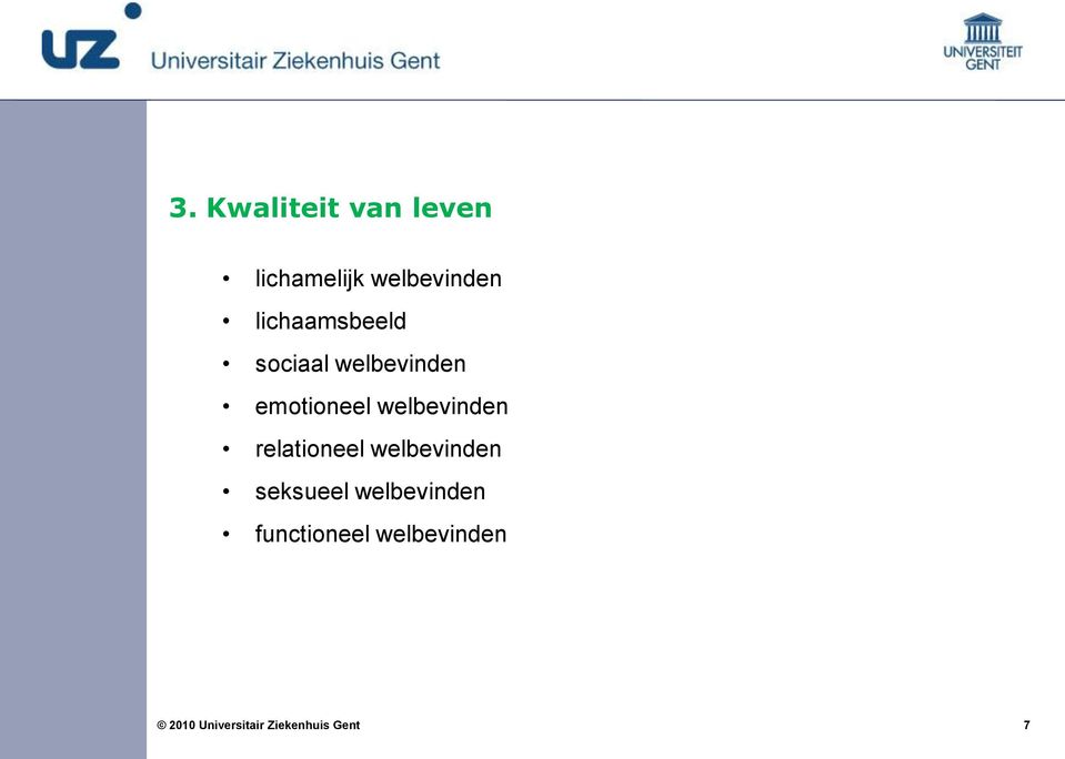 Kwaliteit van leven lichamelijk welbevinden lichaamsbeeld sociaal