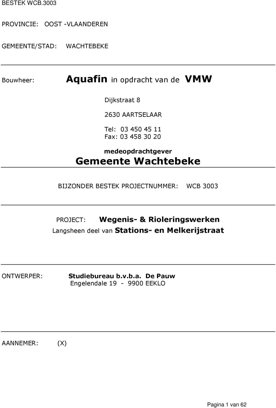 BIJZONDER BESTEK PROJECTNUMMER: WCB 3003 PROJECT: Wegenis- & Rioleringswerken Langsheen deel van