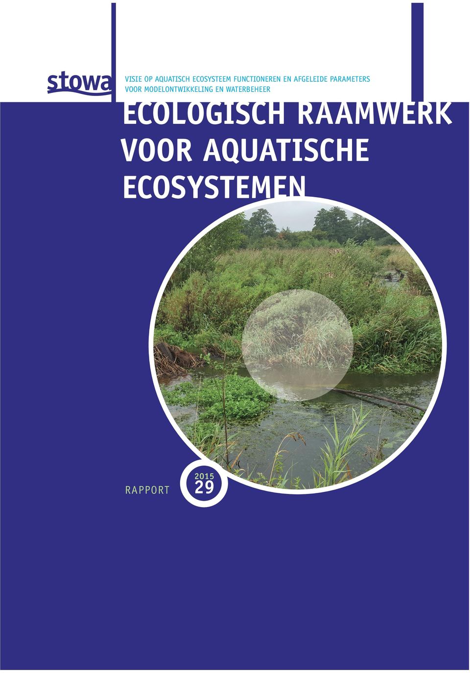 Ecologisch raamwerk voor aquatische ecosystemen TEL 033 460 32 00 FAX 033 460 32 50 Ecologisch