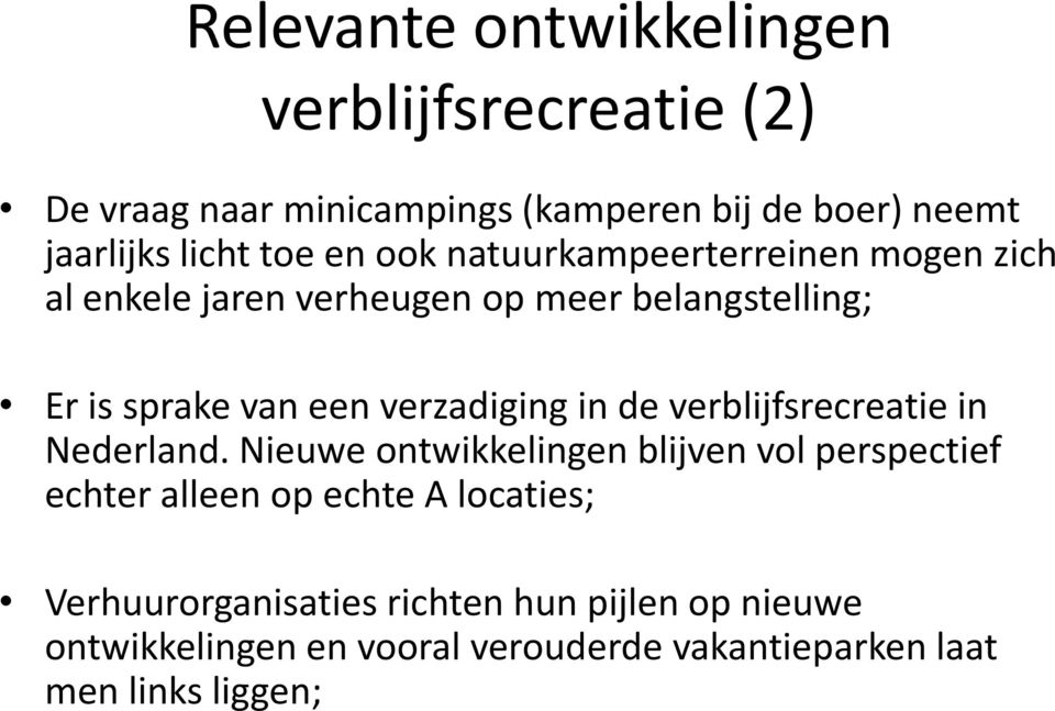 verzadiging in de verblijfsrecreatie in Nederland.