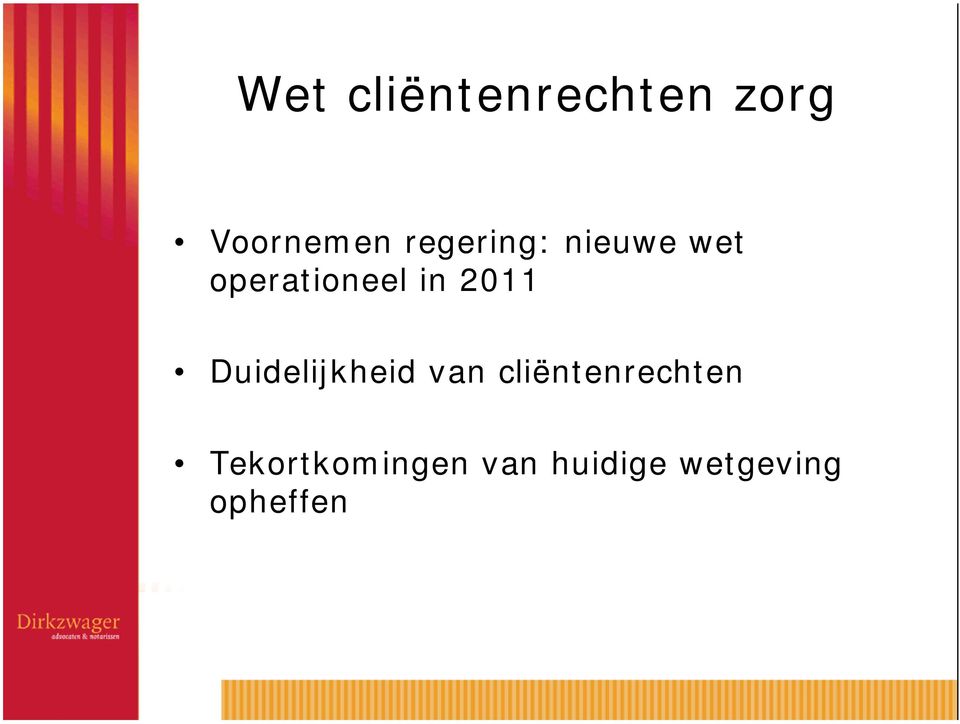 2011 Duidelijkheid van cliëntenrechten