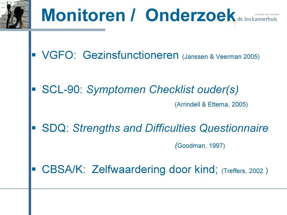 & Ettema, 2005) SDQ: Strengths and Difficulties Questionnaire