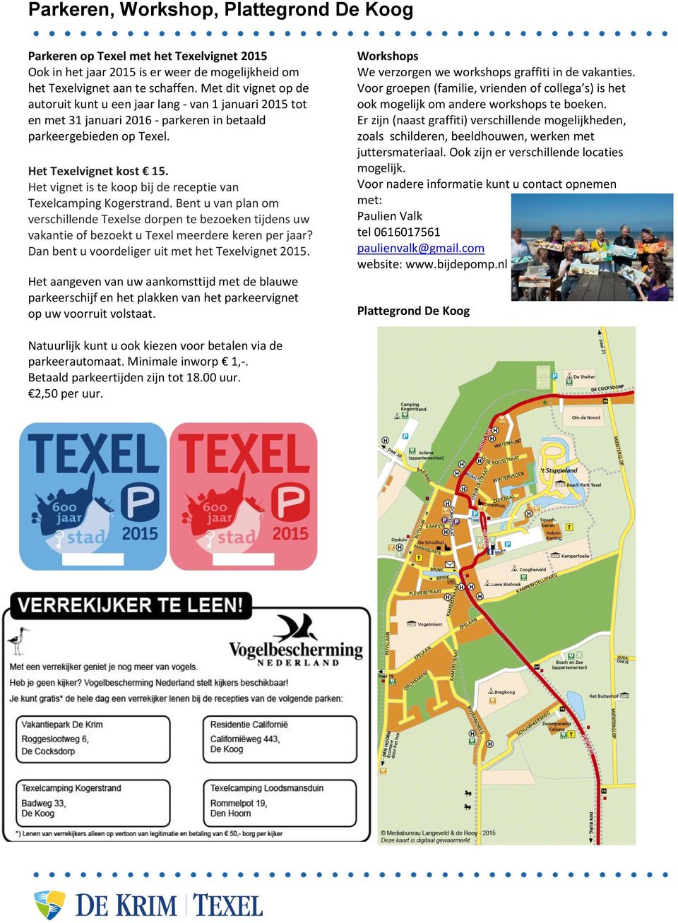 Het vignet is te koop bij de receptie van Texelcamping Kogerstrand. Bent u van plan om verschillende Texelse dorpen te bezoeken tijdens uw vakantie of bezoekt u Texel meerdere keren per jaar?