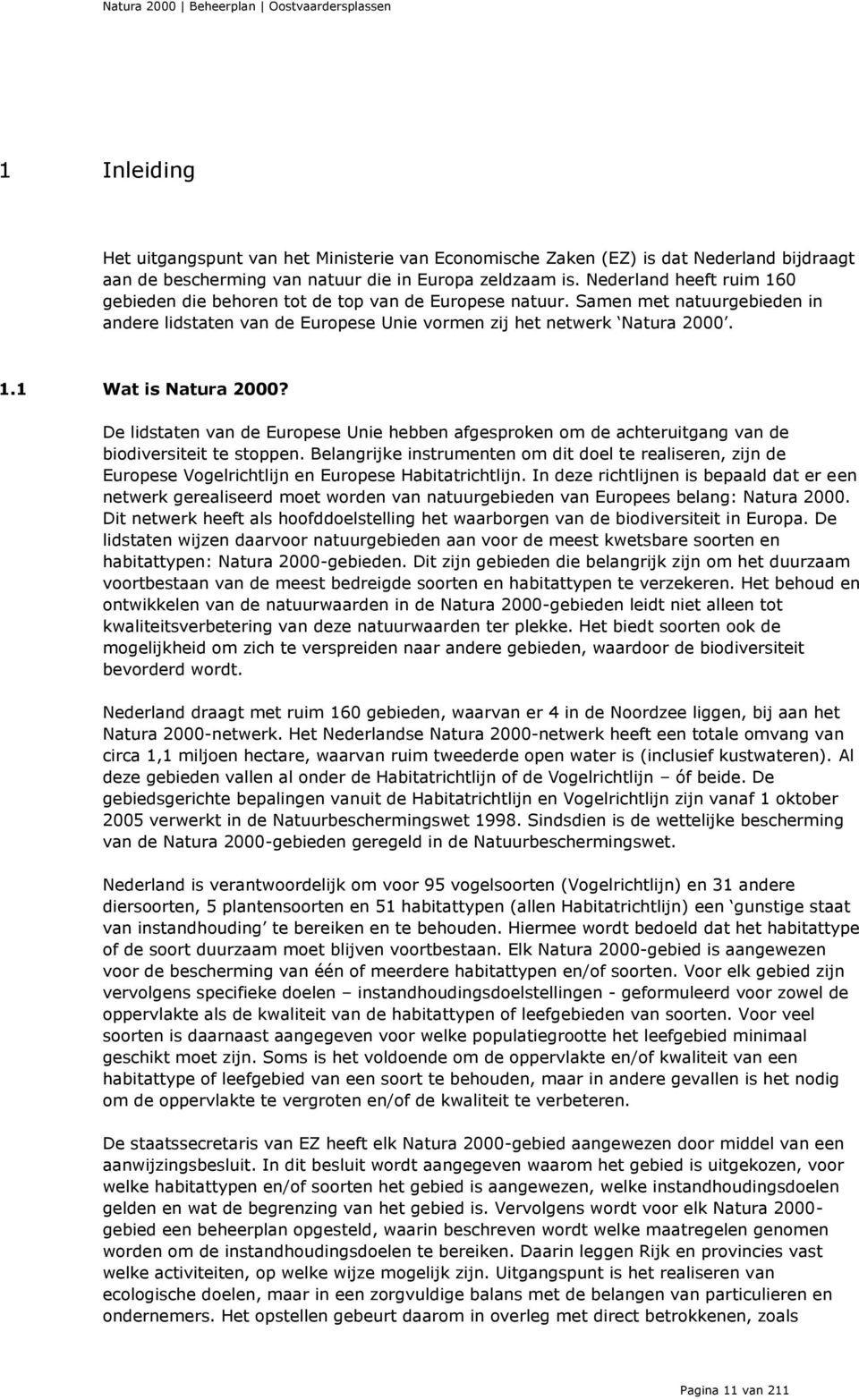 De lidstaten van de Europese Unie hebben afgesproken om de achteruitgang van de biodiversiteit te stoppen.