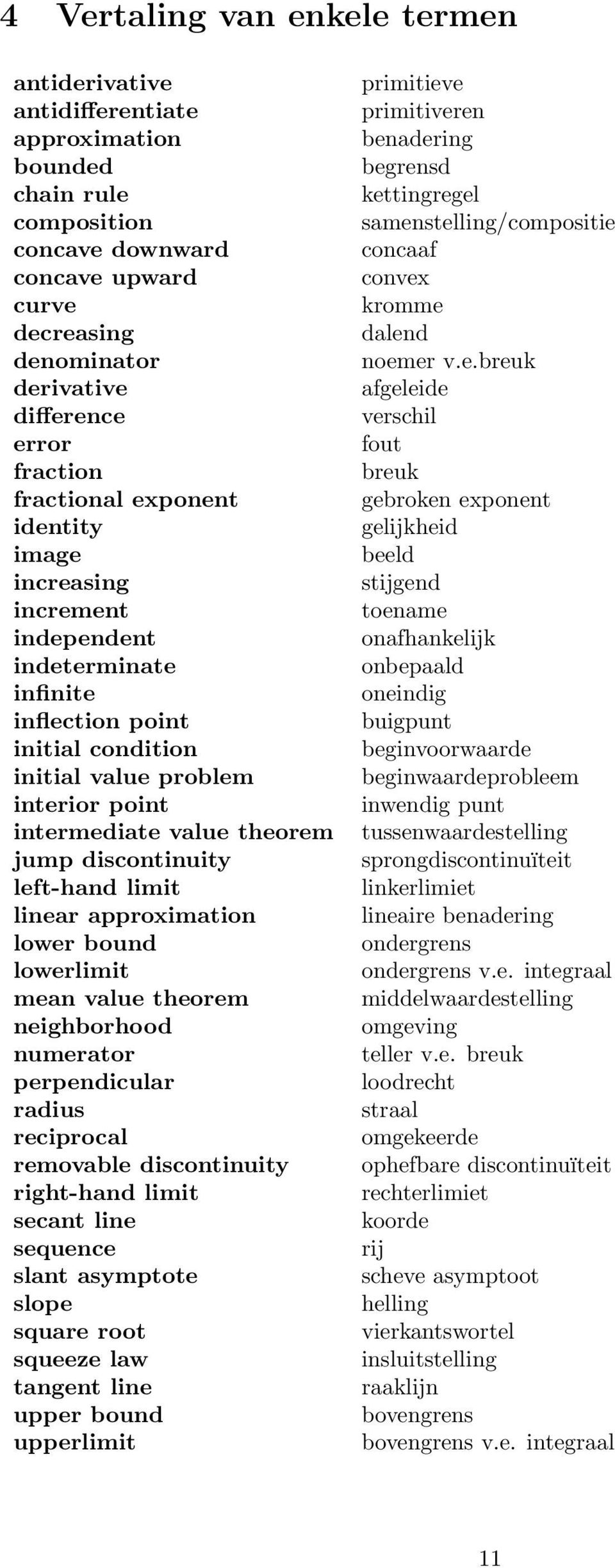 jump discontinuity left-hand limit linear approximation lower bound lowerlimit mean value theorem neighborhood numerator perpendicular radius reciprocal removable discontinuity right-hand limit