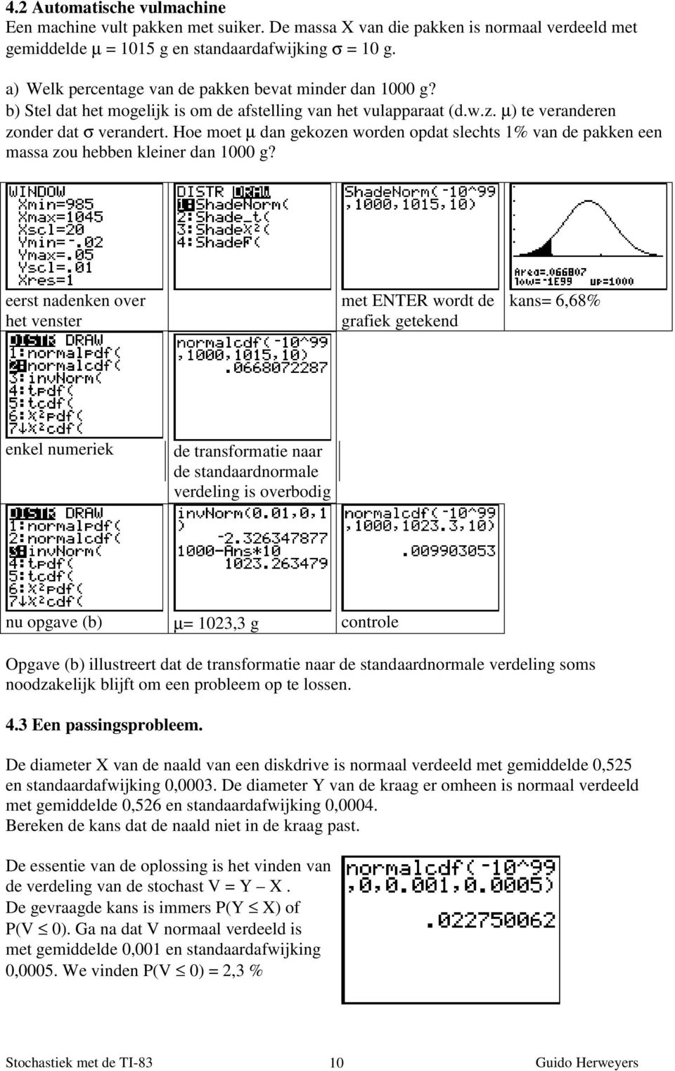 Hoe moet µ dan gekozen worden opdat slechts 1% van de pakken een massa zou hebben kleiner dan 1000 g?