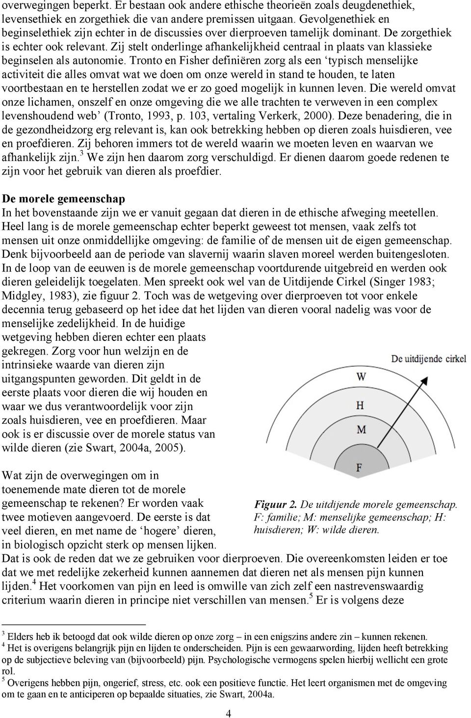 Zij stelt onderlinge afhankelijkheid centraal in plaats van klassieke beginselen als autonomie.