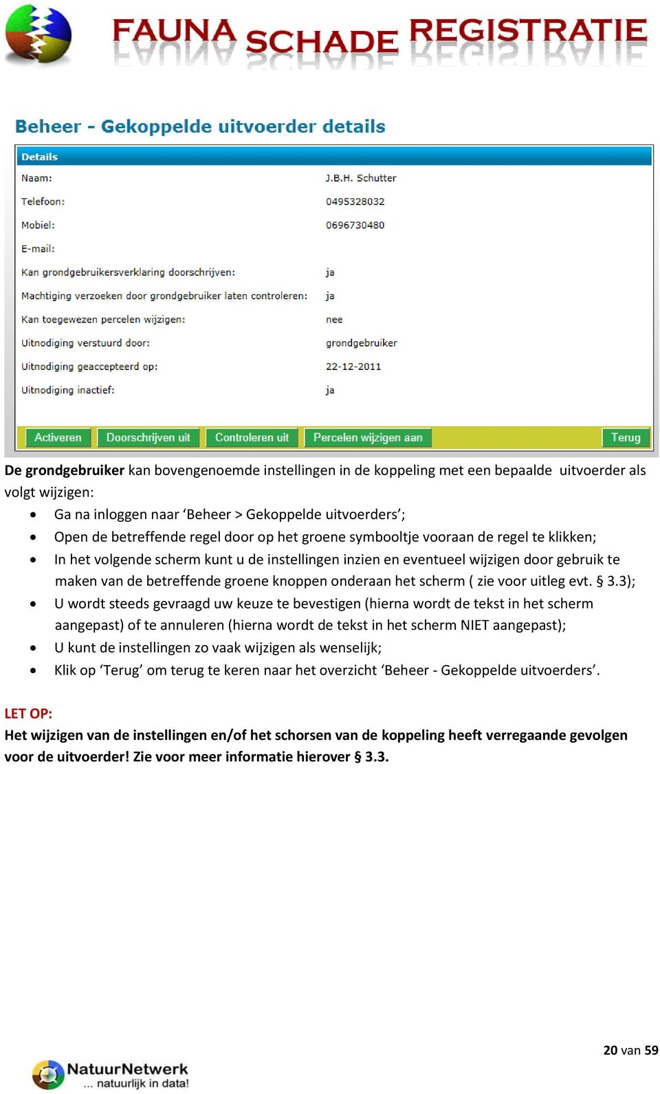 scherm ( zie voor uitleg evt. 3.