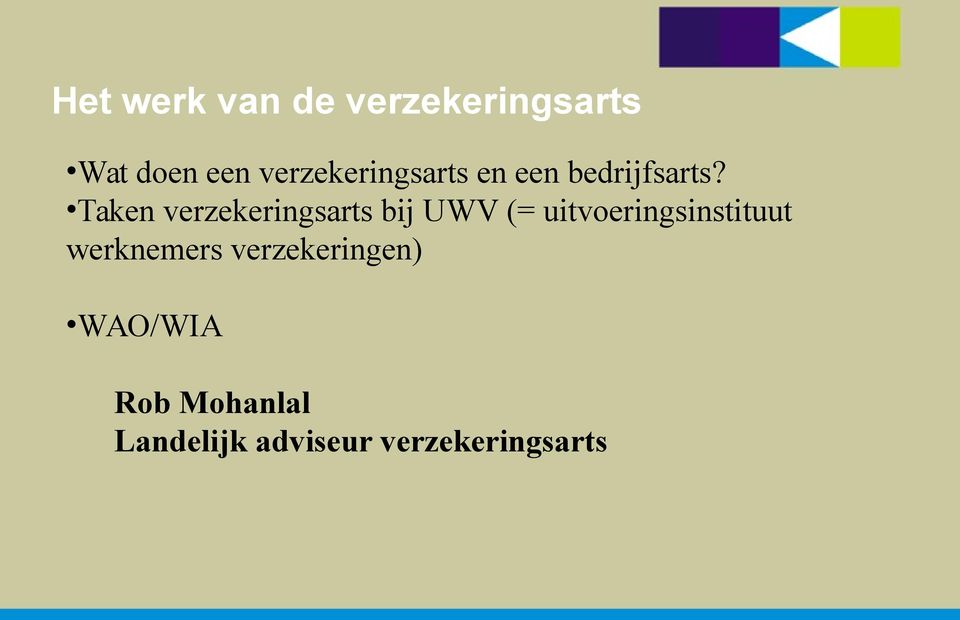 Taken verzekeringsarts bij UWV (= uitvoeringsinstituut