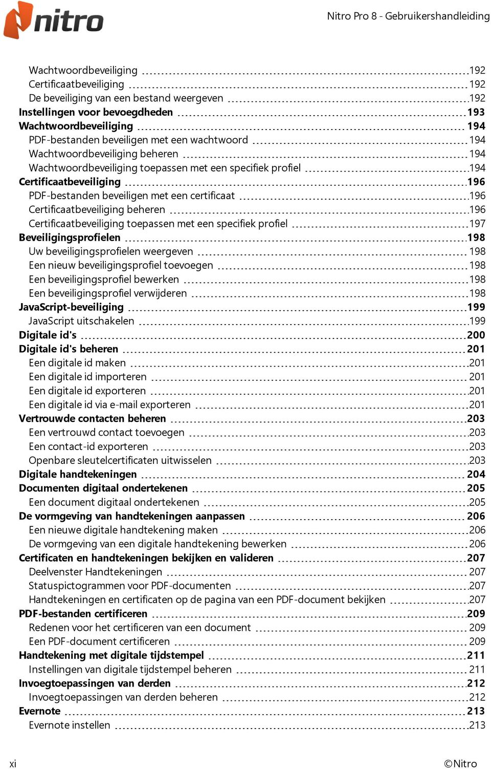 Certificaatbeveiliging beheren 196 Certificaatbeveiliging toepassen met een specifiek profiel 197 Beveiligingsprofielen 198 Uw beveiligingsprofielen weergeven 198 Een nieuw beveiligingsprofiel