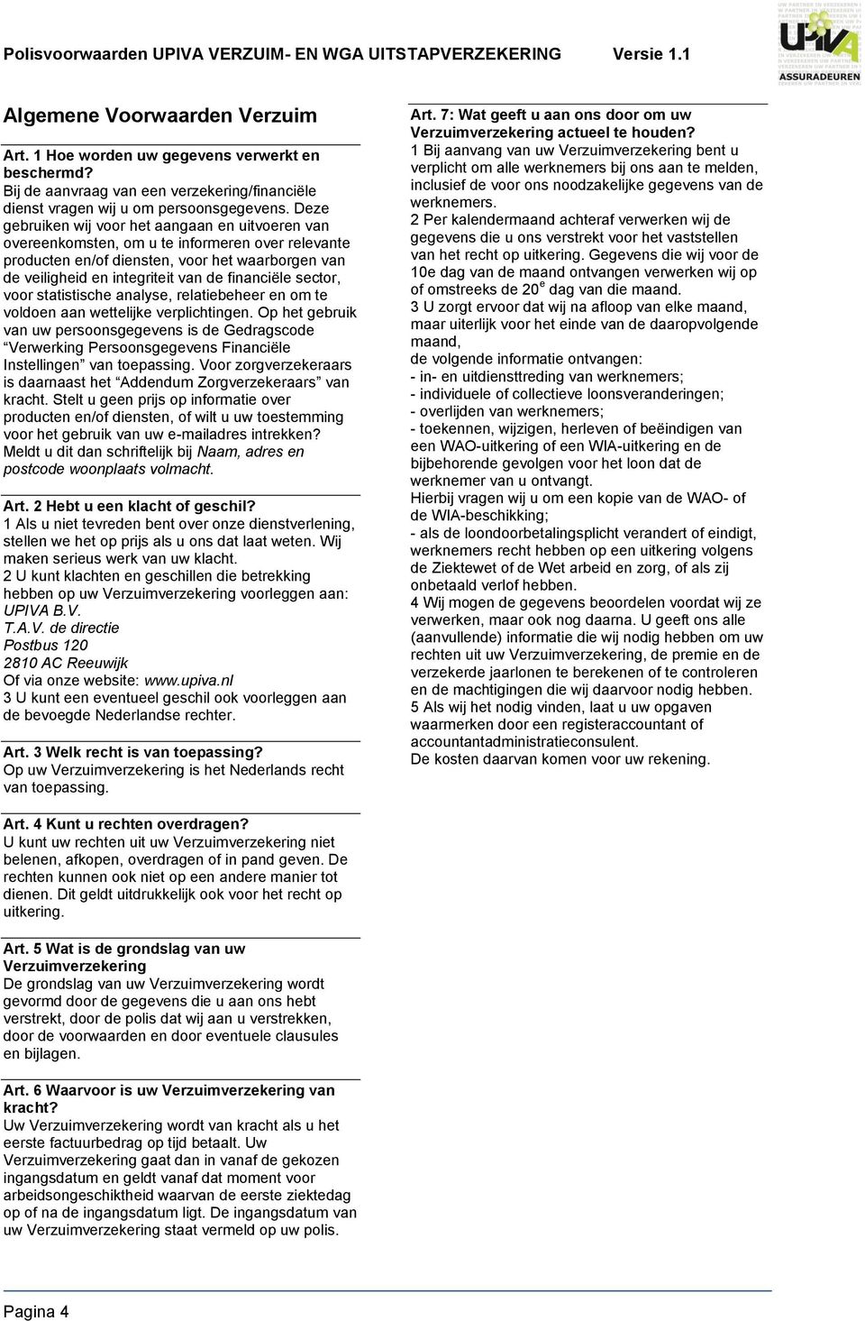 sector, voor statistische analyse, relatiebeheer en om te voldoen aan wettelijke verplichtingen.