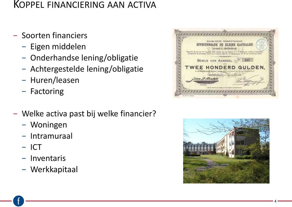 lening/obligatie Huren/leasen Factoring Welke activa past