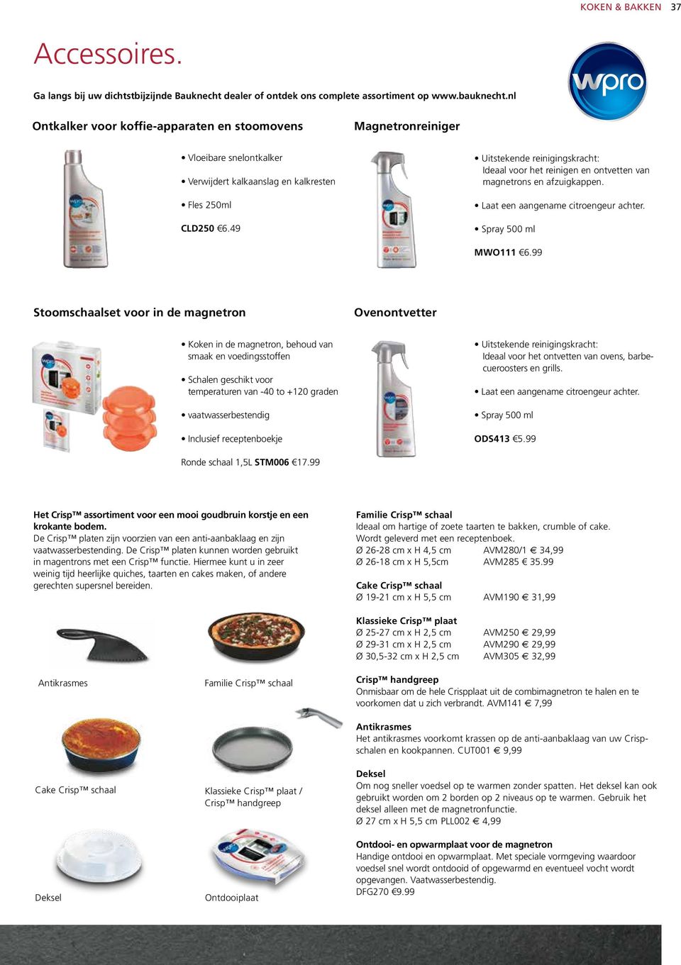 49 Uitstekende reinigingskracht: Ideaal voor het reinigen en ontvetten van magnetrons en afzuigkappen. Laat een aangename citroengeur achter. Spray 500 ml MWO111 6.