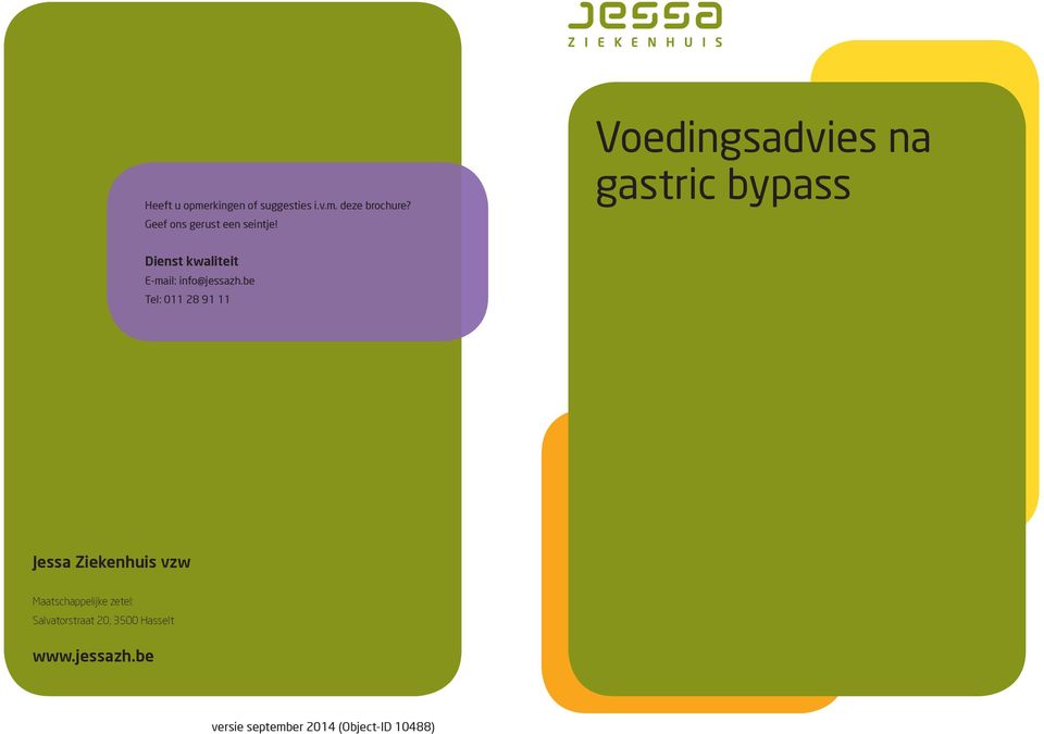 Voedingsadvies na gastric bypass Dienst kwaliteit E-mail: info@jessazh.