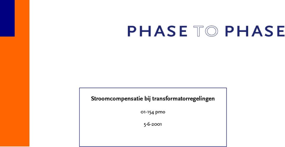 Phase to Phase B Utrechtseweg 310 Postbus