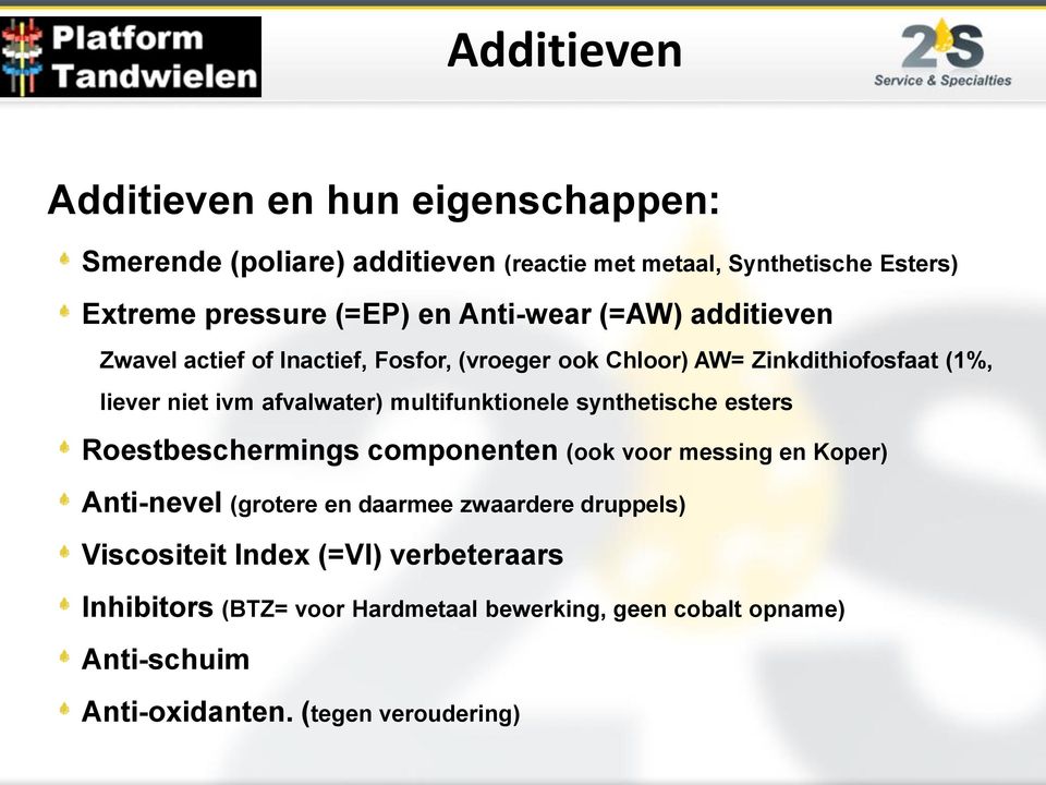 multifunktionele synthetische esters Roestbeschermings componenten (ook voor messing en Koper) Anti-nevel (grotere en daarmee zwaardere