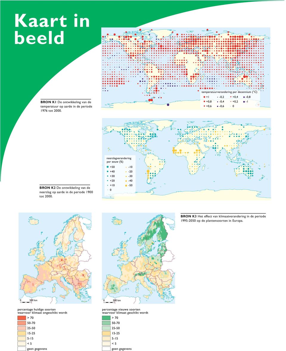 BRON K2 De ontwikkeling van de neerslag op aarde in de periode 1900 tot 2000.